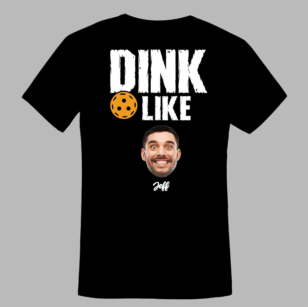 Dink Like Custom Pickleball Tee
